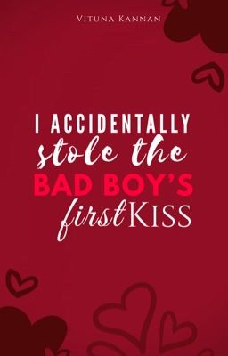 I  Accidentally Stole The Bad Boy's First Kiss | ✓ cover