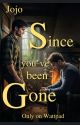 Since You've Been Gone (BL) by OnlyoneJoJo