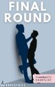Final Round [MxM] by Hopestrife