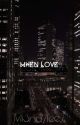 When Love Don't work by mi3na7lee7