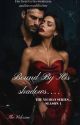 𝓑𝓸𝓾𝓷𝓭  𝓑𝔂  𝓗𝓲𝓼  𝓢𝓱𝓪𝓭𝓸𝔀𝓼  ( The Vincolo Series - Season  1) by TheVeloriae