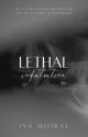 Lethal Infatuation | 18+ by isamoirae